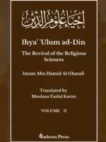 Ihya' 'Ulum ad-Din - The Revival of the Religious Sciences - Vol 2