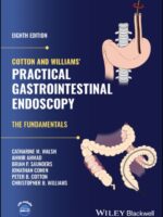 Cotton and Williams' Practical Gastrointestinal Endoscopy : The Fundamentals