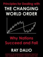 Principles for Dealing with the Changing World Order : Why Nations Succeed or Fail