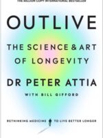 Outlive : The Science and Art of Longevity