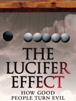The Lucifer Effect : How Good People Turn Evil