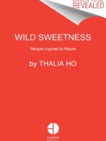 Wild Sweetness : Recipes Inspired by Nature