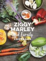 Ziggy Marley and Family Cookbook : Whole, Organic Ingredients and Delicious Meals from the Marley Kitchen