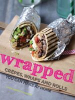 wrapped : CrePes, Wraps and Rolls You Can Make at Home
