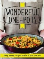 Wonderful One-Pots : Easy peasy recipes made in just one pot