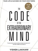 The Code of the Extraordinary Mind : 10 Unconventional Laws to Redefine Your Life and Succeed on Your Own Terms