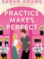 Practice Makes Perfect : A Novel