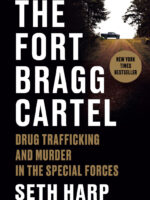 The Fort Bragg Cartel: Drug Trafficking and Murder in the Special Forces