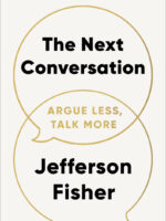 The Next Conversation: Argue Less, Talk More