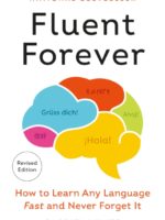 Fluent Forever (Revised Edition) : How to Learn Any Language Fast and Never Forget It