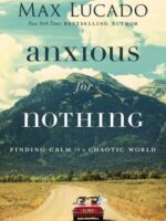 Anxious for Nothing : Finding Calm in a Chaotic World