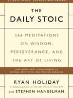 The Daily Stoic : 366 Meditations on Wisdom, Perseverance, and the Art of Living