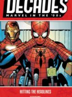 Decades: Marvel In The 00s - Hitting The Headlines