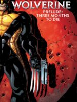 Death Of Wolverine Prelude: Three Months To Die