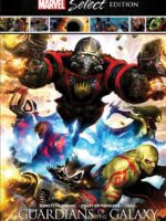 Guardians of the Galaxy: Somebody's Got To Do It Marvel Select Edition