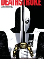 Deathstroke Volume 5 : Fall of Slade Rebirth