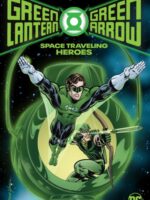 Green Lantern/Green Arrow: Space Traveling Heroes