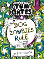 Tom Gates: DogZombies Rule (For now...)