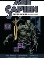 Abe Sapien : The Drowning and Other Stories