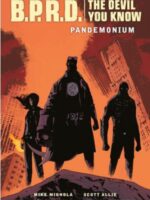 B.p.r.d.: The Devil You Know Volume 2 - Pandemonium