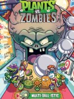 Plants Vs. Zombies Volume 17: Multi-ball-istic