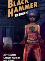 Black Hammer Volume 5: Reborn Part One