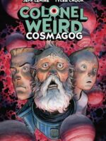 Colonel Weird: Cosmagog - From The World Of Black Hammer
