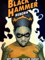 Black Hammer Volume 7: Reborn Part Three