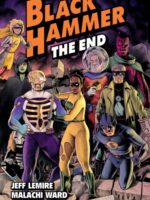 Black Hammer Volume 8: The End