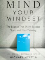 Mind Your Mindset ? The Science That Shows Success Starts with Your Thinking