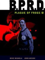 B.P.R.D.: Plague of Frogs Volume 3
