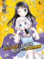 Saving 80,000 Gold in Another World for My Retirement 6 (Manga)