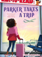 Parker Takes a Trip: Ready-to-Read Level 1