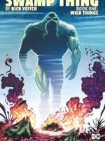 Swamp Thing by Rick Veitch Book One: Wild Things