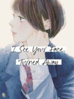 I See Your Face, Turned Away 1