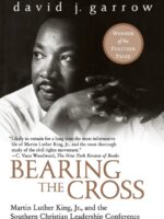 Bearing the Cross : Martin Luther King, Jr., and the Southern Christian Leadership Conference