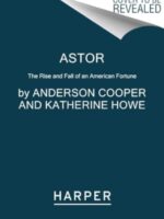 Astor : The Rise and Fall of an American Fortune