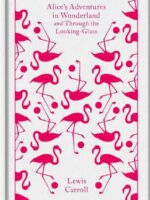 Alice's Adventures in Wonderland and Through the Looking Glass