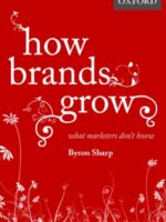 How Brands Grow : What Marketers Don't Know