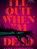 I'll Quit When I'm Dead