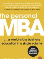 The Personal MBA : A World-Class Business Education in a Single Volume