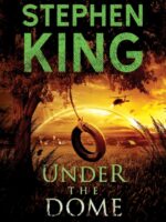 Under the Dome : A Novel