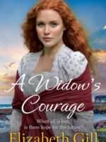 A Widow's Courage : the brand new emotional saga from the author of A Daughter?s Wish