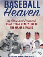 Baseball Heaven : Up Close and Personal, What It Was Really Like in the Major Leagues