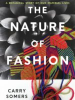 The Nature of Fashion : A Botanical Story of Our Material Lives