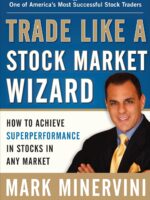 Trade Like a Stock Market Wizard: How to Achieve Super Performance in Stocks in Any Market: Speak Your Mind and Get the Results You Want